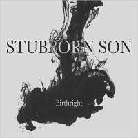 Stubborn Son - - Birthright (2015)