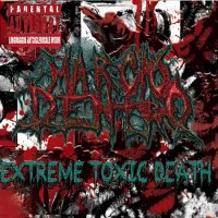 Marcio Dentro - Extreme Toxic Death (2016)