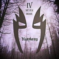 IV Never More - Blasphemy (2012)