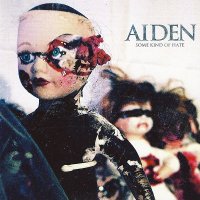 Aiden - Some Kind Of Hate (2011)