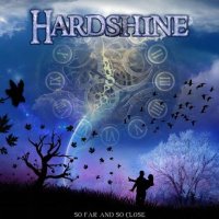 Hardshine - So Far and So Close (2013)