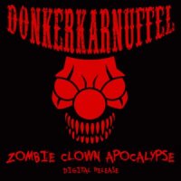 Donkerkarnuffel - Zombie Clown Apocalypse (2011)