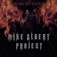 Mike Albert Project - Crime of Passion (2014)