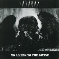 Havarax - No Access To The Divine (2008)