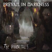 Prevail in Darkness - The Immortals (2017)