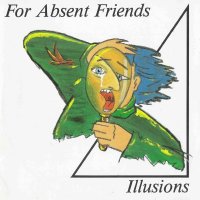 For Absent Friends - Illusions (1990)