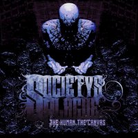 Society\'s Plague - The Human, The Canvas (2010)