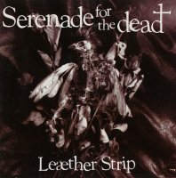 Leaether Strip - Serenade For The Dead (1994)