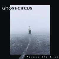 Ghost Circus - Across The Line (2008)