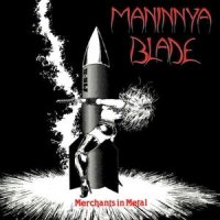 Maninnya Blade - Merchants In Metal (1986)