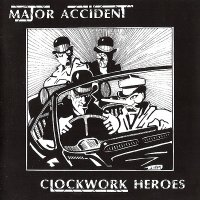 Major Accident - Clockwork Heroes (1994)