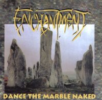 Enchantment - Dance The Marble Naked [First US press] (1994)  Lossless