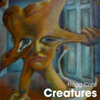 Frogg Cafe - Creatures (2003)