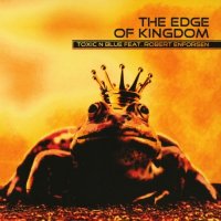 Toxic N Blue Feat. Robert Enforsen - The Edge Of Kingdom (2015)