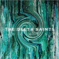 The Delta Saints - Bones (2015)