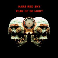 Mars Red Sky / Year Of No Light - Mars Red Sky / Year Of No Light (Split) (2012)