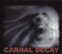 Carnal Decay - Carnal Decay (2003)