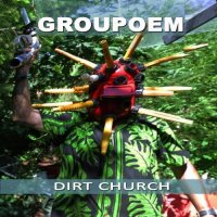 Groupoem - Dirt Church (2017)