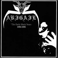 Abigail - The Early Black Years (1992-1995) [Compilation] (2007)