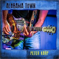 Peter Karp - Alabama Town (2017)