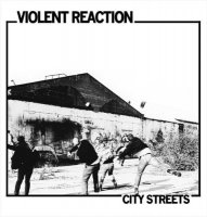 Violent Reaction - City Streets (2013)