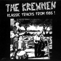 The Krewmen - Klassic Tracks From 1885! (1985)