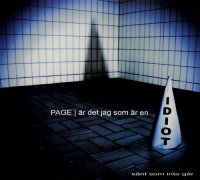 Page - Är Det Jag Som Är En Idiot? & Sånt Som Inte Går (2016)