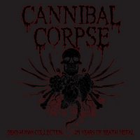 Cannibal Corpse - Dead Human Collection - 25 Years Of Death Metal (2013)