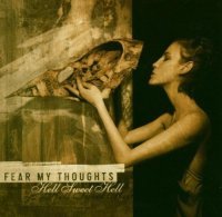 Fear My Thoughts - Hell Sweet Hell (2006)