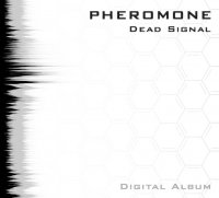 Pheromone - Dead Signal (2012)