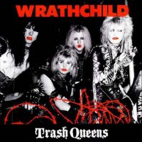 Wrathchild - Trash Queens (1985)