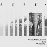 Adaen - No Trees, No Songs, No Homes Scarlet A Man On A Lead (2015)