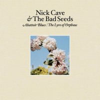 Nick Cave & The Bad Seeds - Abbatoir Blues / The Lyre Of Orpheus (2004)