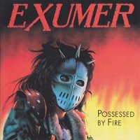 Exumer - Possessed By Fire / A Mortal In Black (Remastered 2001) (1986)