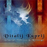 Vitalij Kuprij - Glacial Inferno & Revenge  (European limited edition) (2007)