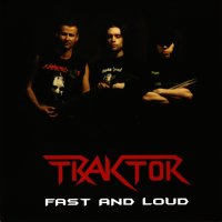 Traktor - Fast And Loud (2013)