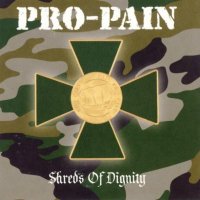 Pro-Pain - Shreds Of Dignity (2002)