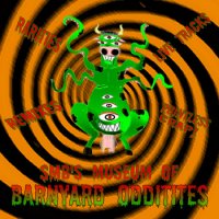 Screaming Mechanical Brain - SMB\'s Museum of Barnyard Oddities (2005)