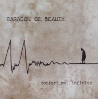 Paragon Of Beauty - Comfort Me, Infinity (2001)  Lossless