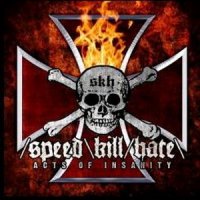 Speed Kill Hate - Acts of Insanity (2004)