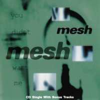 Mesh - You Didn\'t Want Me (US) (MCD) (1997)