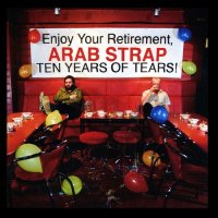 Arab Strap - Ten Years Of Tears (2006)