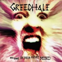 Greedhale - No One In Their Right Mind (2013)