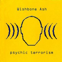 Wishbone Ash - Psychic Terrorism (1998)