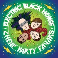 Electric Black Horse - Cheap Party Favors (2013)