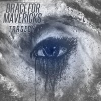 Brace for Mavericks - Tragedy (2017)