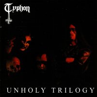 Typhon - Unholy Trilogy (1996)