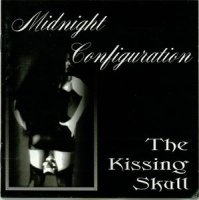 Midnight Configuration - The Kissing Skull (1995)