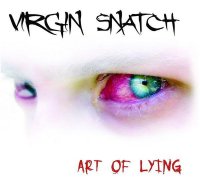 Virgin Snatch - Art Of Lying (2005)