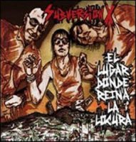 Subversion X - El Lugar Donde Reina La Locura (2012)